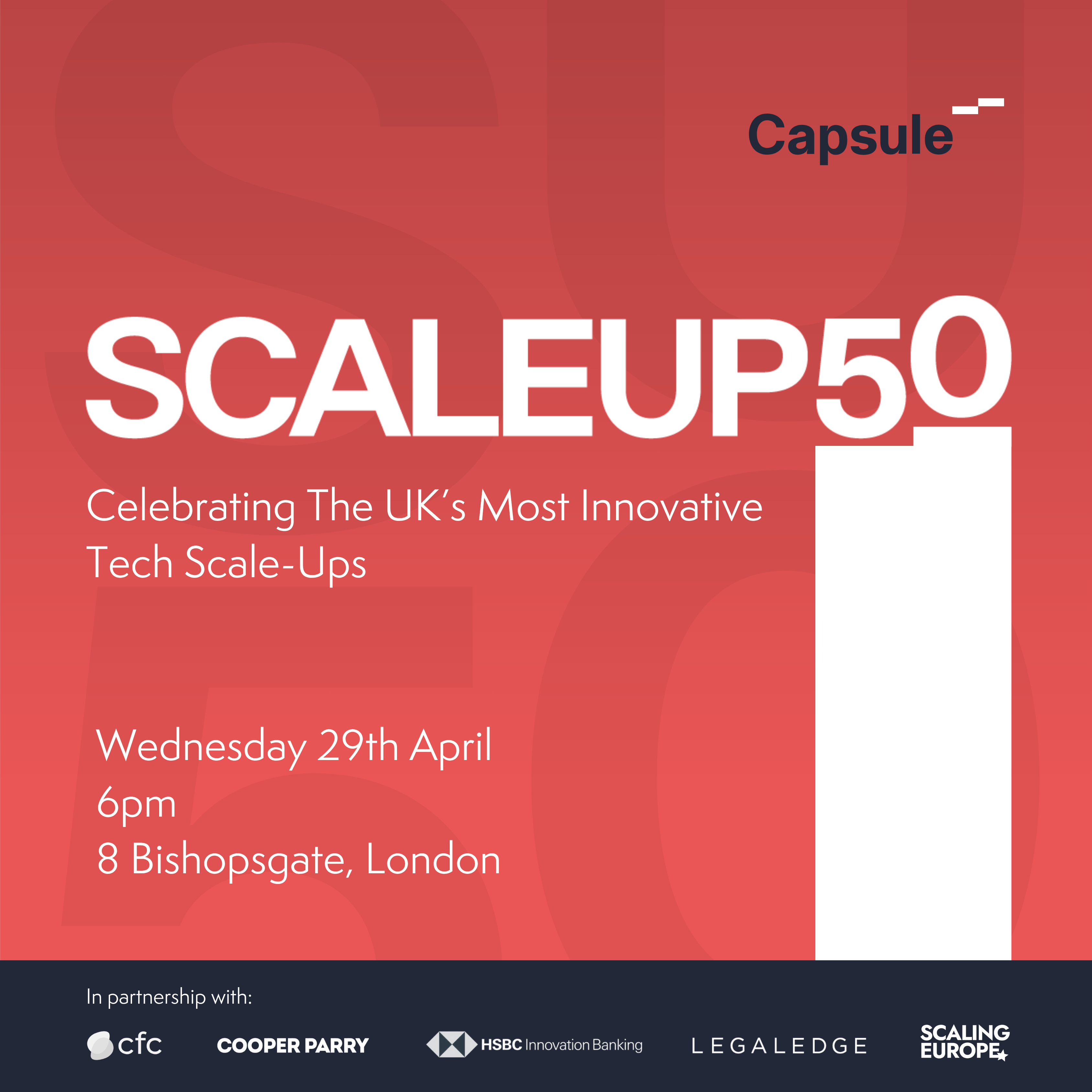 Graphic for Capsule’s “ScaleUp50” event, featuring event details for 29th April at 8 Bishopsgate, London, with partner logos along the bottom.